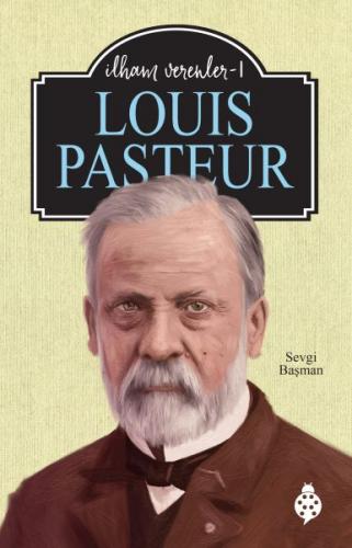 Kurye Kitabevi - İlham Verenler 1 Louis Pasteur