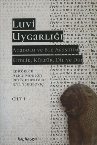 Kurye Kitabevi - Luvi Uygarlığı - Anadolu ve Ege Arasında Kimlik-Kültü