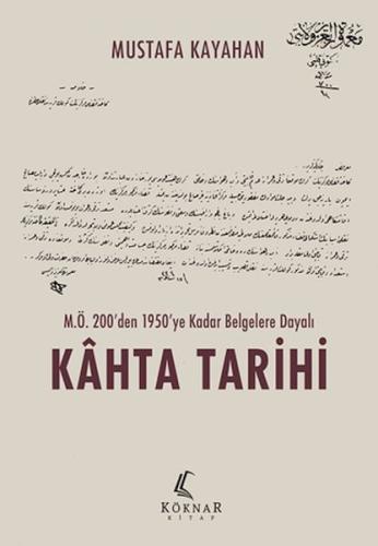 M.Ö. 200’den 1950’ye Kadar Belgelere Dayalı Kahta Tarihi