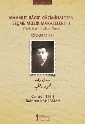 Kurye Kitabevi - Mahmut Ragıp Gazimihal'den Seçme Müzik Makaleleri I B