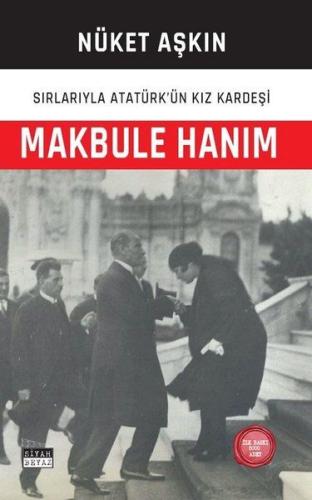 Kurye Kitabevi - Makbule Hanım: Sırlarıyla Atatürk'ün Kız Kardeşi