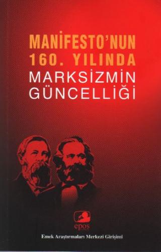 Manifesto'nun 160. Yılında Marksizmin Güncelliği