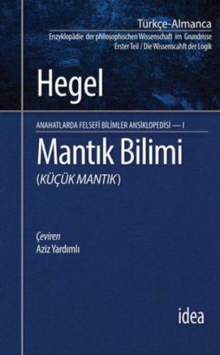 Mantık Bilimi (Küçük Mantık) / Anahatlarda Felsefi Bilimler Ansiklopedisi 1