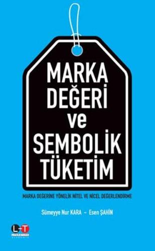 Marka Değeri ve Sembolik Tüketim - Marka Değerine Yönelik Nitel ve Nicel Değerlendirme