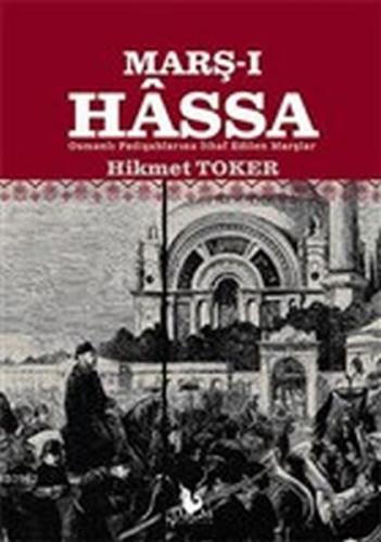 Kurye Kitabevi - Marş ı Hassa Osmanlı Padişahlarına İthaf Edilen Marşl