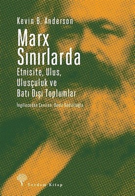 Kurye Kitabevi - Marx Sınırlarda-Etnisite Ulus Ulusçuluk ve Batı Dışı 