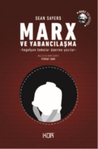 Kurye Kitabevi - Marx ve Yabancılaşma-Hegelyan Temalar Üzerine Yazılar