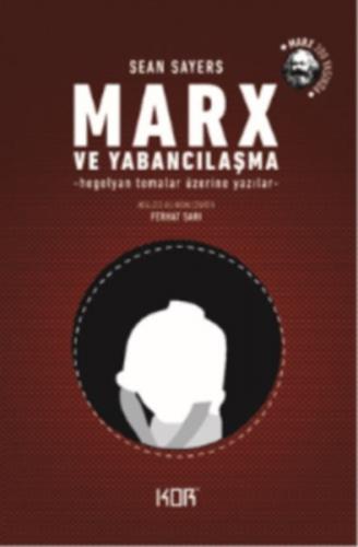 Marx ve Yabancılaşma