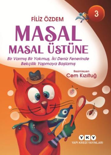 Masal Masal Üstüne – 3 Bir Varmış Bir Yokmuş, İki Deniz Fenerinde Bekçilik Yapmaya Başlamış