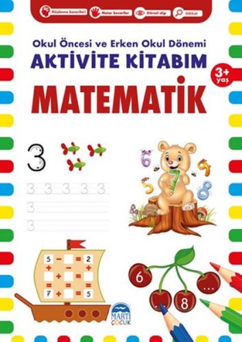 Matematik 3+ Yaş - Okul Öncesi ve Erken Okul Dönemi Aktivite Kitabım