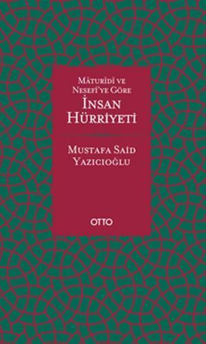 Maturidi ve Nesefi’ye Göre İnsan Hürriyeti (Ciltli)