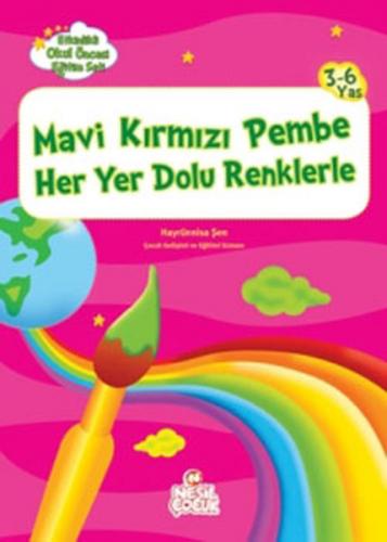 Mavi Kırmızı Pembe Her Yer Dolu Renklerle - Etkinlikli Okul Öncesi Eğitim Seti