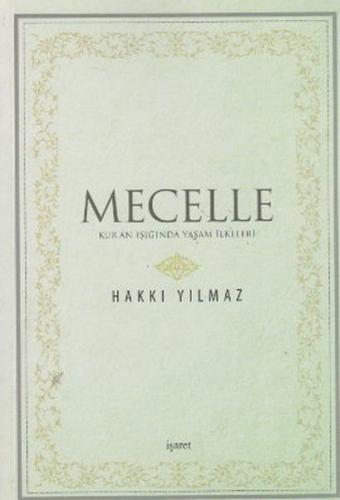 Mecelle  Kur'an Işığında Yaşam İlkeleri