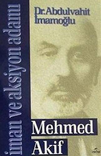 Kurye Kitabevi - Mehmed Akif - İman ve Aksiyon Adamı