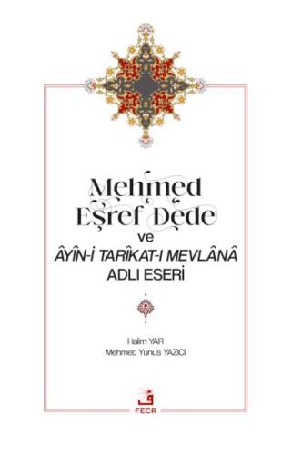 Kurye Kitabevi - Mehmed Eşref Dede ve Âyîn-i Tarîkat-ı Mevlânâ Adlı Es