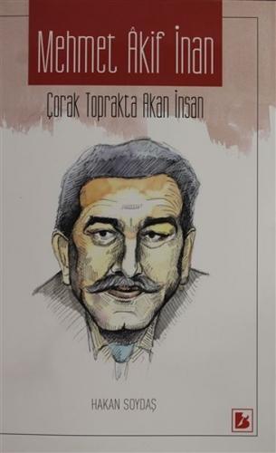 Mehmet Akif İnan - Çorak Toprakta Akan İnsan