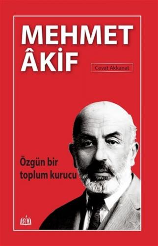 Kurye Kitabevi - Özgün Bir Toplum Kurucu Mehmet Akif