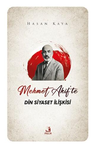 Kurye Kitabevi - Mehmet Akif'te Din Siyaset İlişkisi