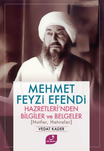 Kurye Kitabevi - Mehmet Feyzi Efendi Hazretlerinden Bilgiler ve Belgel