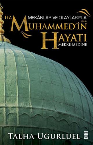 Kurye Kitabevi - Mekanlar ve Olaylarıyla Hz. Muhammedin Hayatı Mekke-M