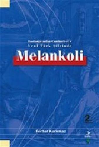 Melankoli : Başlangıcından Cumhuriyet'e Yeni Türk Şiirinde - Münzevi K