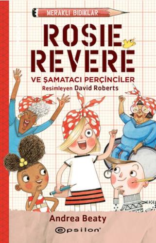 Kurye Kitabevi - Meraklı Bıdıklar Rosie Revere Şamatacı Perçinciler
