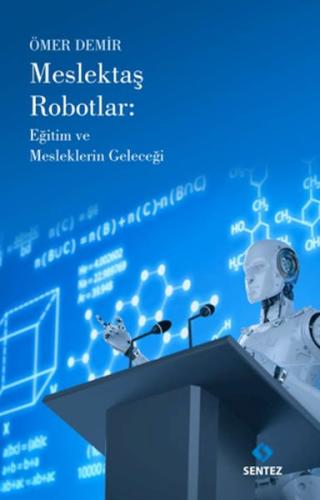 Kurye Kitabevi - Meslektaş Robotlar: Eğitim ve Mesleklerin Geleceği