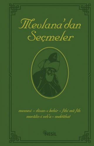 Mevlana Celaleddin Rumi’nin  Bütün Eserlerinden Seçmeler
