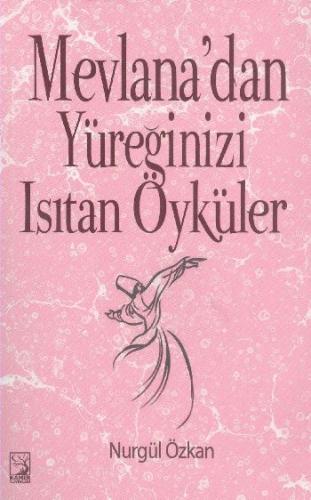 Mevlana'dan Yüreğinizi Isıtan Öyküler - Münzevi Kitabevi
