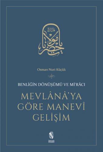 Mevlana'ya Göre Manevi Gelişim  Benliğin Dönüşümü ve Mi'racı