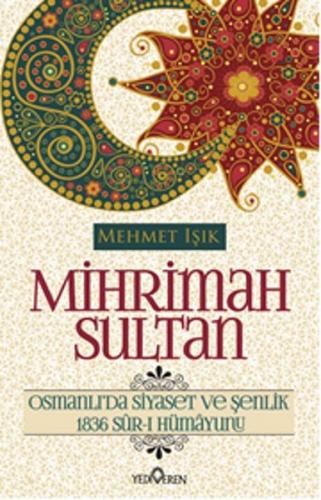 Kurye Kitabevi - Mihrimah Sultan-Osmanlıda Siyaset ve Şenlik