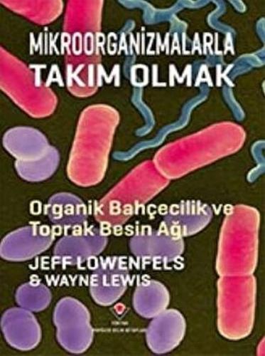 Kurye Kitabevi - Mikroorganizmalarla Takım Olmak - Organik Bahçecilik 