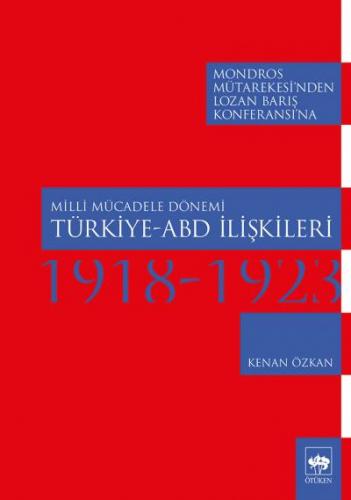Kurye Kitabevi - Milli Mücadele Dönemi Türkiye-Abd İlişkileri 1918-192