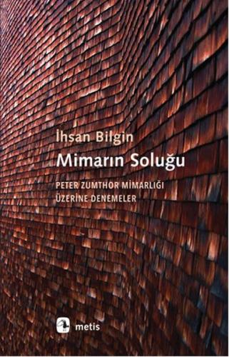 Mimarın Soluğu Peter Zumthor Mimarlığı Üzerine Denemeler - Münzevi Kit