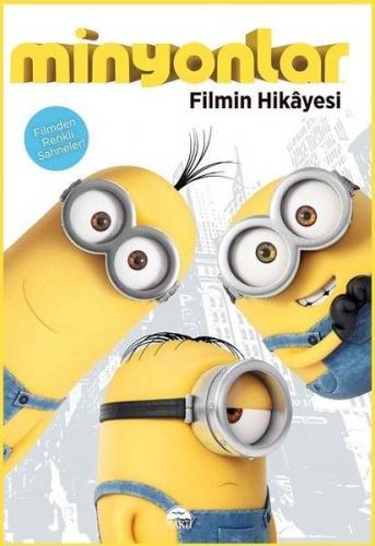 Minyonlar - Filmin Hikayesi - Münzevi Kitabevi