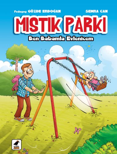 Mıstık Parkı: Ben Babamla Evlenicem - Münzevi Kitabevi