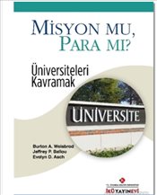 Misyon mu, Para mı?  Üniversiteleri Kavramak