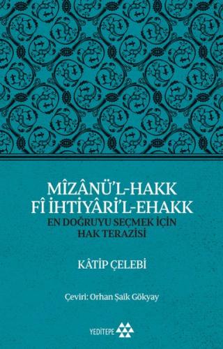 Mizanü’l-Hakk Fi İhtiyari’l-Ehakk - En Doğruyu Seçmek İçin Hak Terazisi