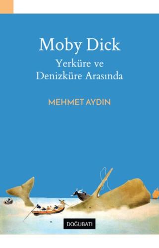 Kurye Kitabevi - Moby Dick - Yerküre ve Denizküre Arasında