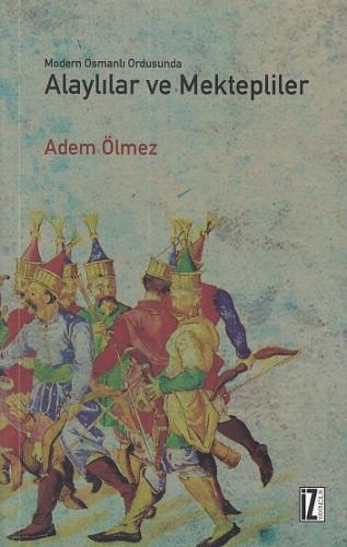 Kurye Kitabevi - Modern Osmanlı Ordusunda Alaylılar Ve Mektepliler