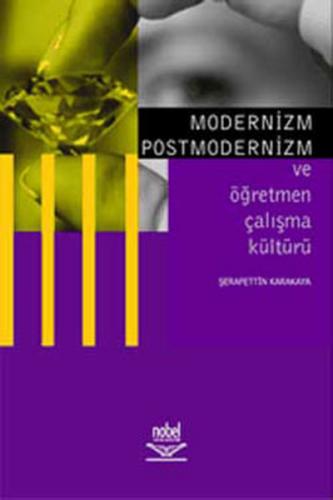 Kurye Kitabevi - Modernizm Postmodernizm ve Öğretmen Çalışma Kültürü