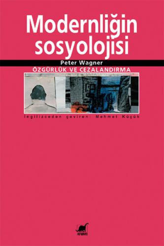 Modernliğin Sosyolojisi: Özgürlük ve Cezalandırma - Münzevi Kitabevi