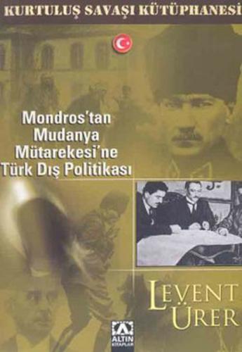 Kurye Kitabevi - Mondrostan Mudanya Mütarekesine Türk Dış Politikası