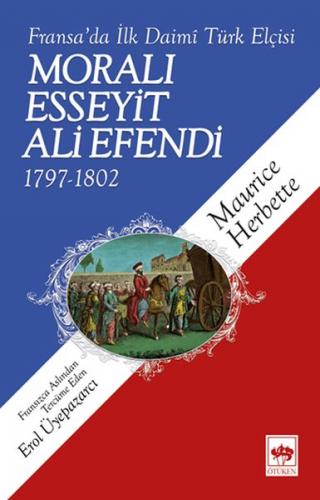 Kurye Kitabevi - Moralı Esseyit Ali Efendi 1797-1802 Fransada İlk Daim