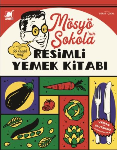 Mösyö Şokola’nın Resimli Yemek Kitabı