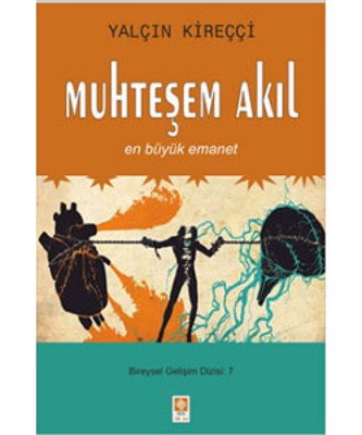 Muhteşem Akıl  En Büyük Emanet