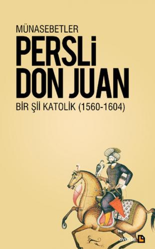 Kurye Kitabevi - Münasebetler Persli Don Juan Bir Şii Katolik (1560-16