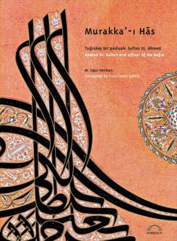 Kurye Kitabevi - Murakka'-ı Has "Tuğrakeş Bir Padişah: Sultan III. Ahm