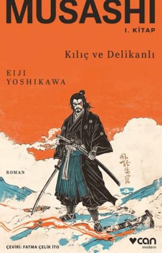 Musashi: Kılıç ve Delikanlı 1. Kitap