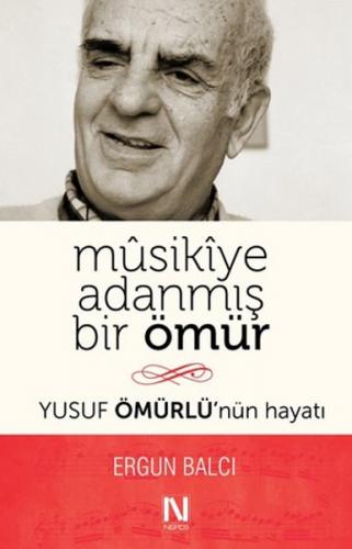 Musikiye Adanmış Bir Ömür  Yusuf Ömürlü’nün Hayatı